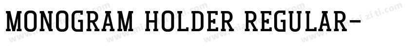 Monogram Holder Regular字体转换